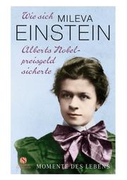 Wie sich Mileva Einstein Alberts Nobelpreisgeld sicherte - Cover