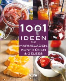 1001 Ideen für Marmeladen, Konfitüren & Gelees