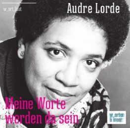 Audre Lorde - Meine Worte werden da sein - Cover