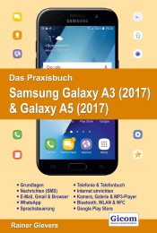 Das Praxisbuch Samsung Galaxy A3 (2017) & Galaxy A5 (2017)