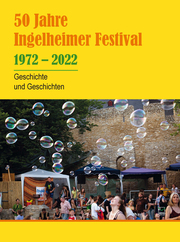 50 Jahre Ingelheimer Festival 1972 - 2022.