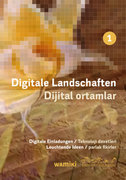Digitale Landschaften/Dijital ortamlar