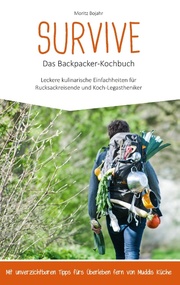 Survive Das Backpacker-Kochbuch