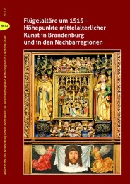 Flügelaltäre um 1515 - Höhepunkte mittelalterlicher Kunst in Brandenburg und in den Nachbarregionen