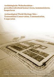 Archäologische Welterbestätten - grenzüberschreitend konservieren, kommunizieren, kooperieren/Archaeological World Heritage Sites - Transnational Conservation, Communication, Cooperation