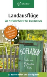 Landausflüge - Der Hofladenführer für Brandenburg