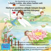 Die Geschichte von der kleinen Libelle Lolita, die allen helfen will. Deutsch-Türkisch / Herkese yardimci olmak isteyen küçük kizböcegi Lale'nin hikayesi. Almanca-Türkce.