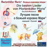 Die besten Kinderlieder von Marienkäfer Marie. Deutsch-Russisch / ¿¿¿¿¿¿ ¿¿¿¿¿ ¿ ¿¿¿¿¿¿ ¿¿¿¿¿¿¿ ¿¿¿¿ ¿¿¿¿¿¿¿¿-¿¿¿¿¿¿.