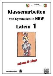 Latein 1, Klassenarbeiten von Gymnasien in NRW mit Lösungen nach Lehrplan G9