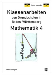 Klassenarbeiten von Grundschulen in Baden-Württemberg - Mathematik 4 mit ausführlichen Lösungen nach Bildungsplan 2016