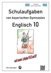 Englisch 10 - Schulaufgaben von bayerischen Gymnasien mit Lösungen
