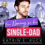 Eine Nanny für den Single-Dad: A Single Dad Boss Romance