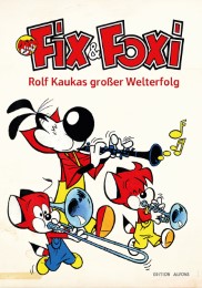 Fix & Foxi - Rolf Kaukas großer Welterfolg