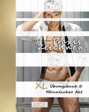 Praxis Zeichnen - XL Übungsbuch 5: Männlicher Akt - Cover
