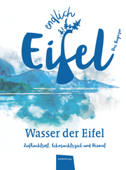 Endlich Eifel 3 - Wasser der Eifel