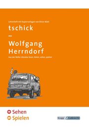 Wolfgang Herrndorf: tschick - Sehen und SPIELEN