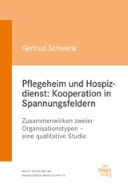 Pflegeheim und Hospizdienst: Kooperation in Spannungsfeldern