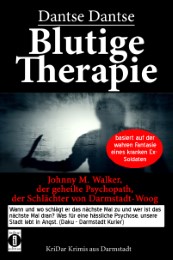 Blutige Therapie - Johnny M. Walker, der geheilte Psychopath, der Schlächter von Darmstadt-Woog