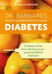 Dr. Barnards revolutionäre Methode gegen Diabetes