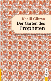 Der Garten des Propheten. Khalil Gibran. Illustrierte Ausgabe