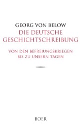 Die deutsche Geschichtschreibung von den Befreiungskriegen bis zu unsern Tagen - Cover