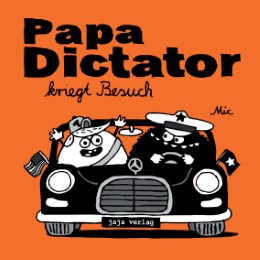 Papa Dictator kriegt Besuch
