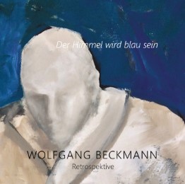 Wolfgang Beckmann - Der Himmel wird blau sein