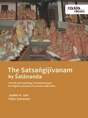 The Satsangijivanam by Satananda: The life and teachings of Swaminarayan. An English summary of contents with index
