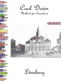 Cool Down - Malbuch für Erwachsene: Lüneburg [Plus Farbvorlage]
