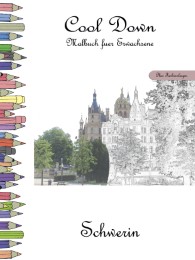 Cool Down - Malbuch für Erwachsene: Schwerin [Plus Farbvorlage]
