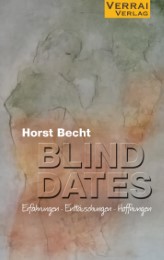 Blind Dates - Erfahrungen - Enttäuschungen - Hoffnungen