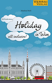 Holiday in Wien - all inclusive!