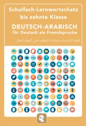 Interkultura Schulfach-Lernwortschatz bis zehnte Klasse Deutsch-Arabisch