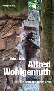 Alfred Wohlgemuth - Ein unbesungener Held