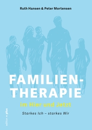 Familientherapie im Hier und Jetzt