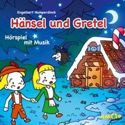Hänsel und Gretel - Hörspiel mit Opernmusik