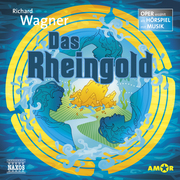 Das Rheingold - Oper erzählt als Hörspiel mit Musik