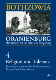 BOTHZOWIA - ORANIENBURG. Heimatbuch für die Stadt und Umgebung Herausgegeben von der Stadt Oranienburg, Band 4