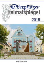 Oberpfälzer Heimatspiegel / Oberpfälzer Heimatspiegel 2019