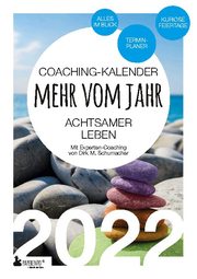 Coaching-Kalender 2022: Mehr vom Jahr - achtsamer leben - mit Experten-Coaching
