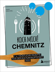 Koch mich! Chemnitz - Das Kochbuch