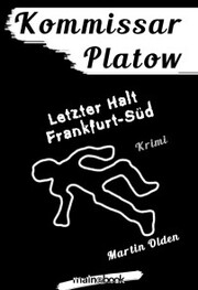 Kommissar Platow, Band 15: Letzter Halt Frankfurt-Süd