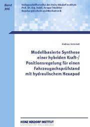 Modellbasierte Synthese einer hybriden Kraft-/Positionsregelung für einen Fahrzeugachsprüfstand mit hydraulischem Hexapod