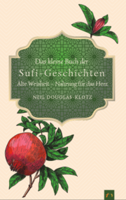 Das kleine Buch der Sufi-Geschichten