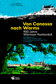Von Canossa nach Worms - 900 Jahre Wormser Konkordat - Cover
