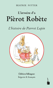 L'istwére da Pièrot Robète / L'histoire de Pierrot Lapin