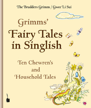 Grimms Fairy Tales in Singlish. Ten Chewrens and Household Tales
