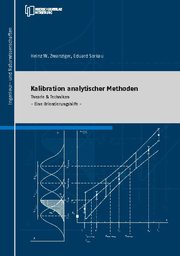 Kalibration analytischer Methoden Theorie & Techniken - Eine Orientierungshilfe -