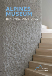 Alpines Museum. Der Umbau 2021-2024