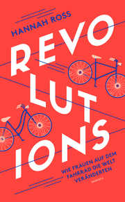 Revolutions: Wie Frauen auf dem Fahrrad die Welt veränderten - Cover